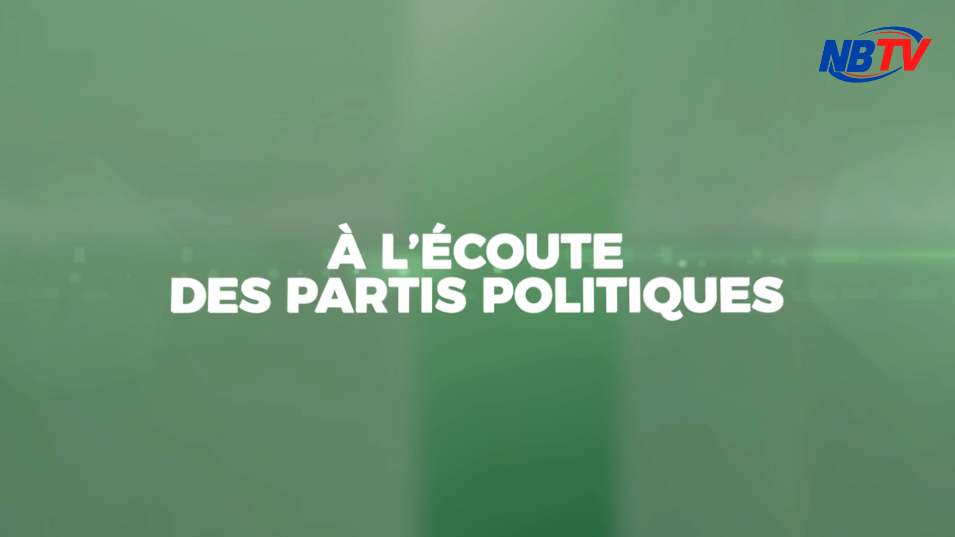 LEGISLATIVE DE 2026 : A L'ECOUTE DES PARTIS POLITIQUE